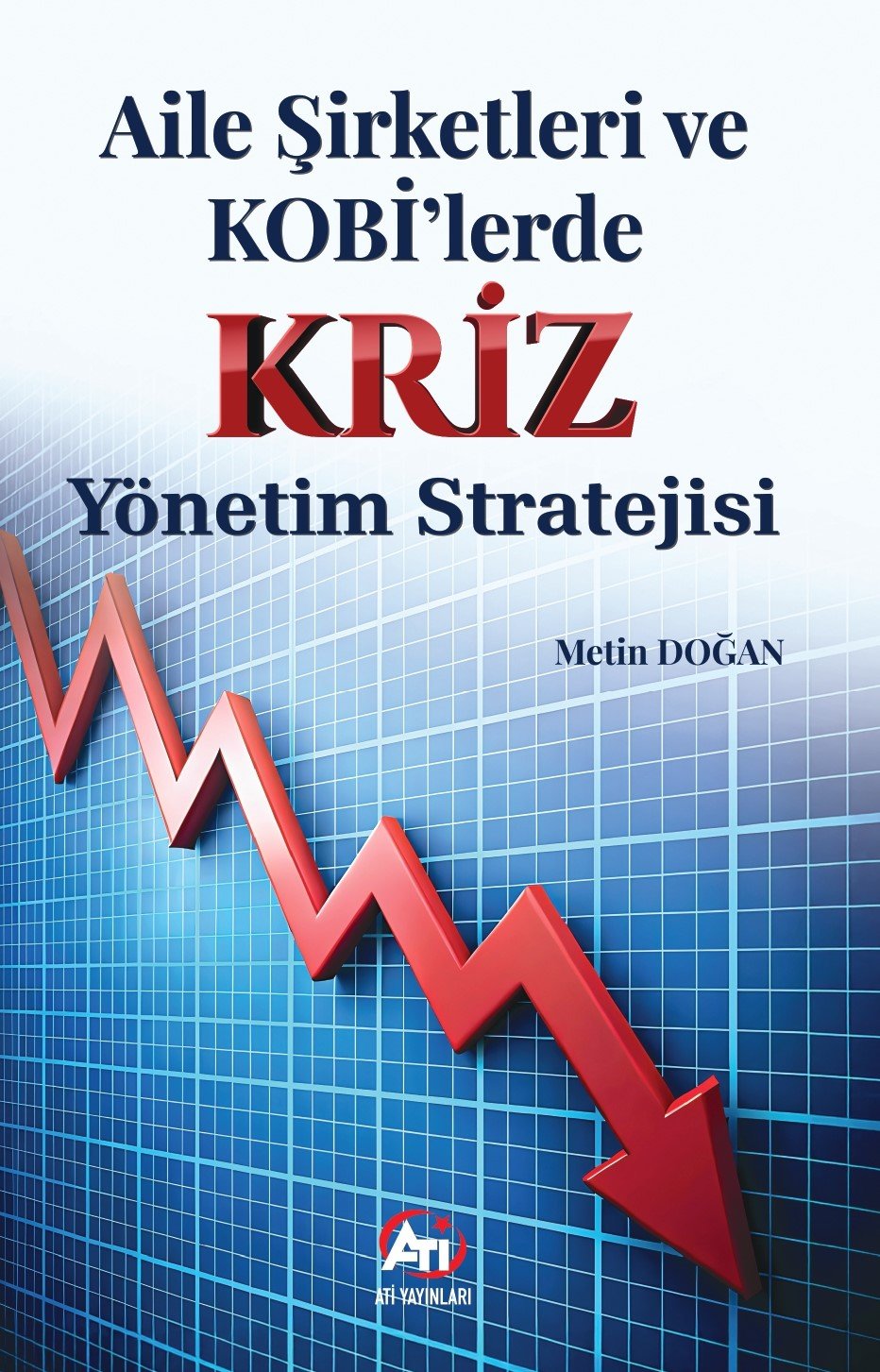 Aile Şirketleri ve KOBİ lerde Kriz Yönetim Stratejisi
